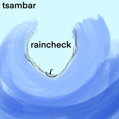 raincheck By tsambar's cover