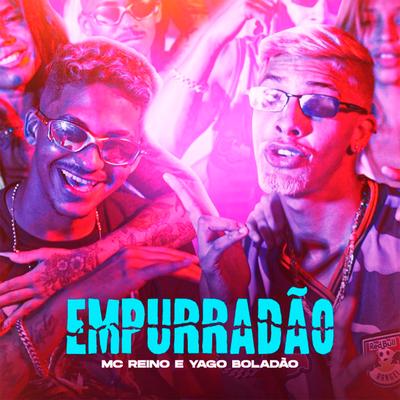 Empurradão By Yago Boladão, MC Reino's cover