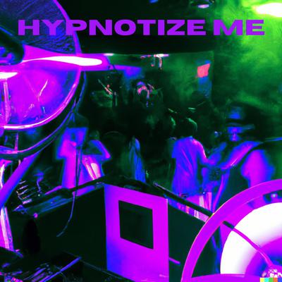 Hypnotize Me By De La France's cover