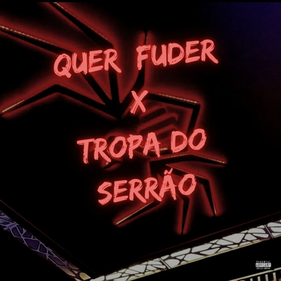 Quer Fuder - Tropa do Serrão By Dj Dg Do Sn, Mc Mr. Bim's cover