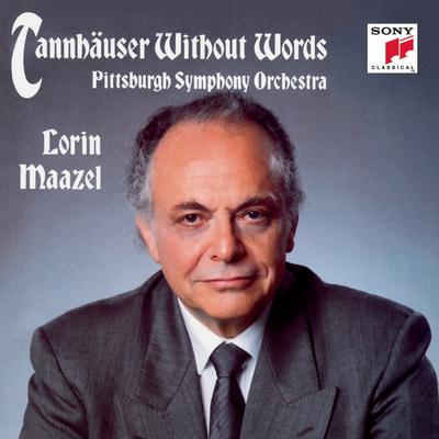 Tannhäuser, WWV 70 (Arr. by Lorin Maazel for Chorus & Orchestra): Overture By Mendelssohn Choir, Lorin Maazel, Pittsburgh Symphony Orchestra's cover