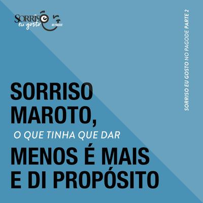 O Que Tinha Que Dar (Ao Vivo) By Sorriso Maroto, Grupo Menos É Mais, Di Propósito's cover