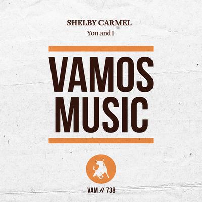 You and I (Extended Mix) By Shelby Carmel's cover