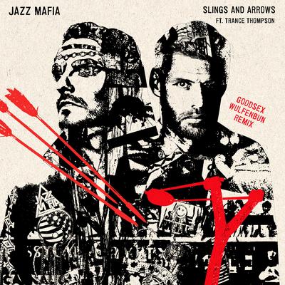 Slings and Arrows (GoodSex & Wulfenbun Remix) By Jazz Mafia, GoodSex, Trance Thompson, Wulfenbun's cover