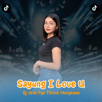 Sayung I Love U Jj Remix Mengkane's cover