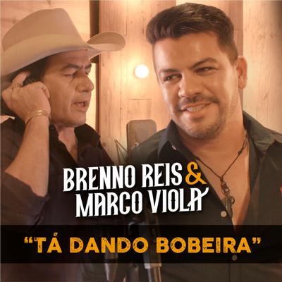 Tá Dando Bobeira By Brenno Reis & Marco Viola's cover