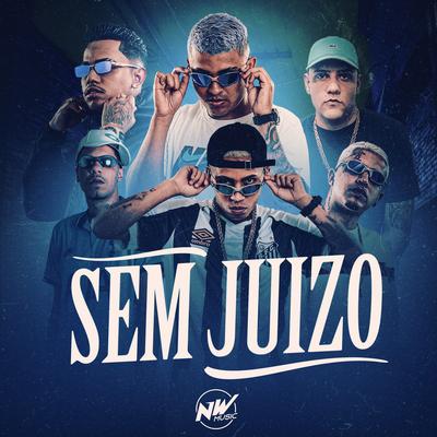 Sem Juizo By Dj Tg Da Inestan, MC Xenon, MC Josh, MC Fahah's cover