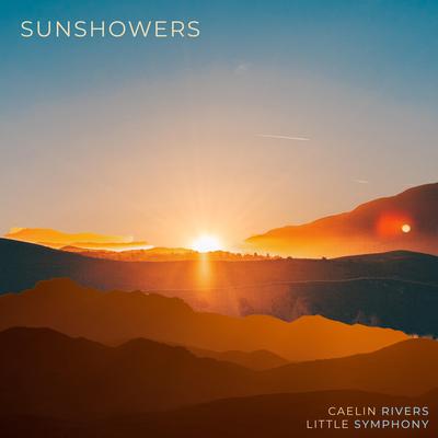 Sunshowers By Caelin Rivers, Little Symphony's cover