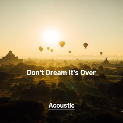 Don’t Dream It’s Over (Acoustic) By Paul Canning's cover