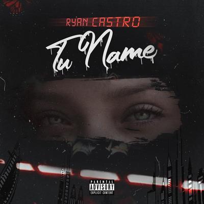 Tu Name By Ryan Castro's cover