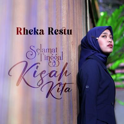 Selamat Tinggal Kisah Kita By Rheka Restu's cover