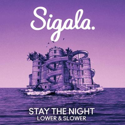 Stay The Night (Lower & Slower) By Sigala, Talia Mar's cover