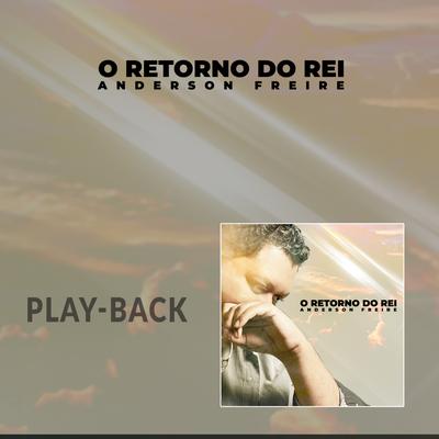 O Retorno do Rei (Playback) By Anderson Freire's cover