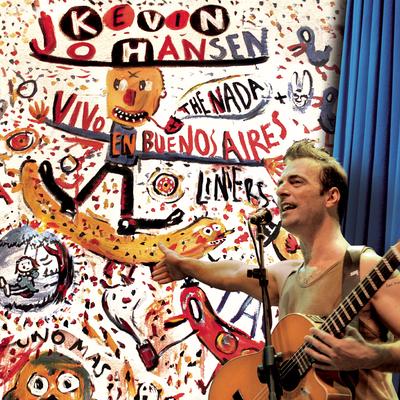 Kevin Johansen + The Nada + Liniers: Vivo En Buenos Aires's cover