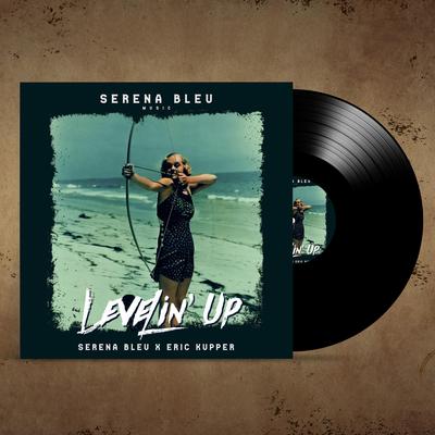 Levelin' Up (Ek Mix 1 Radio Edit) By Serena Bleu, Eric Kupper's cover