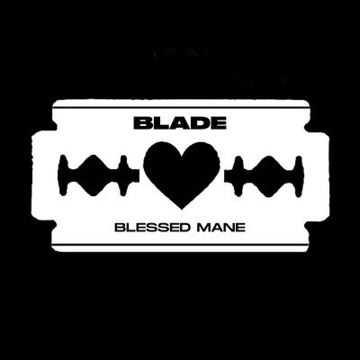 Blade By BLESSED MANE's cover