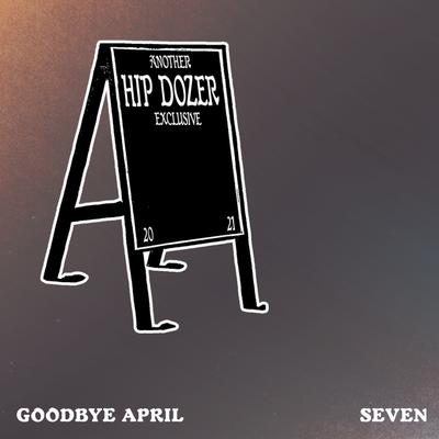 Seven By goodbye april's cover