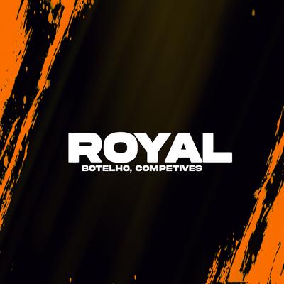 Royal By Botelho, Competives's cover
