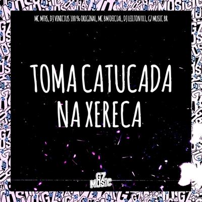 Toma Catucada na Xereca's cover