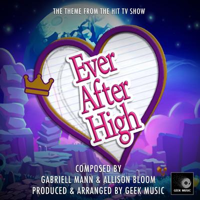 Ever After High Main Theme (From "Ever A's cover