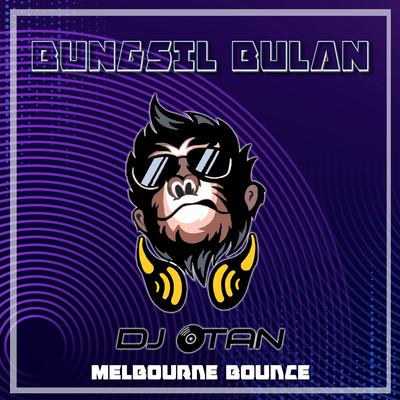 BUNGSIL BULAN (Melbourne Bounce Remix)'s cover