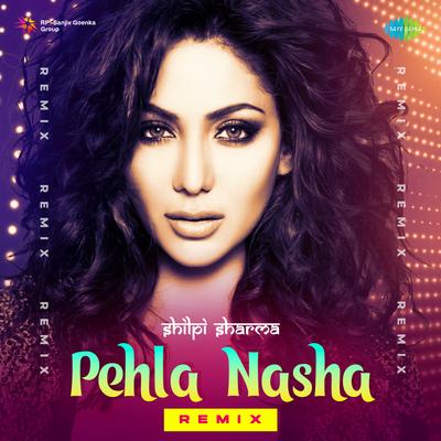Pehla Nasha - Remix's cover