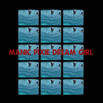 Manic Pixie Dream Girl By Nick & June's cover