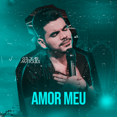 Amor Meu By Gildean Marques's cover