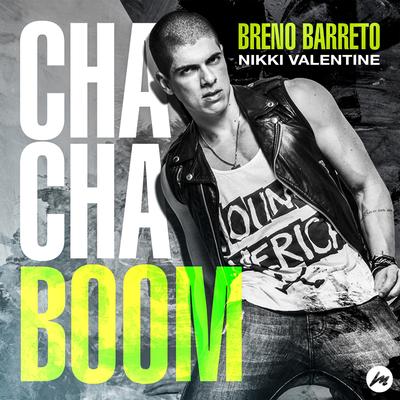 Cha Cha Boom By Breno Barreto, Nikki Valentine's cover