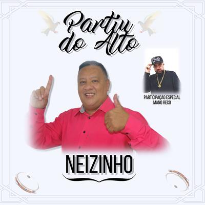 Partiu do Alto By Mano Reco, Neizinho's cover