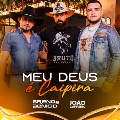 Meu Deus é Caipira By Breno e Benício, João Carreiro's cover