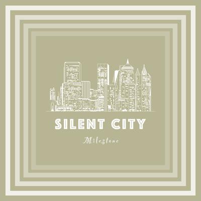 Milestone By Silent City's cover