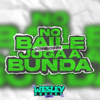 No Baile Ela Joga a Bunda By wesley produz's cover