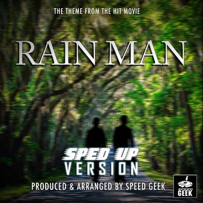 Rain Man End Credits (From "Rain Man") (Sped Up)'s cover