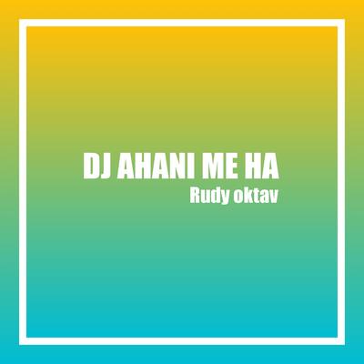 DJ Ahani Me Ha's cover