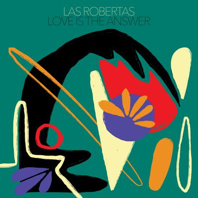Love is the Answer By Las Robertas's cover