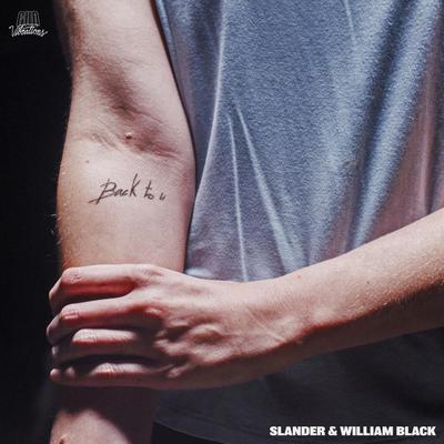 Back To U By SLANDER, William Black's cover