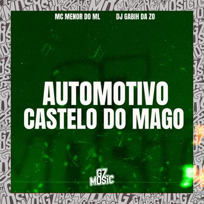 Automotivo Castelo do Mago By Mc Menor do ML, DJ GABIH DA ZO's cover