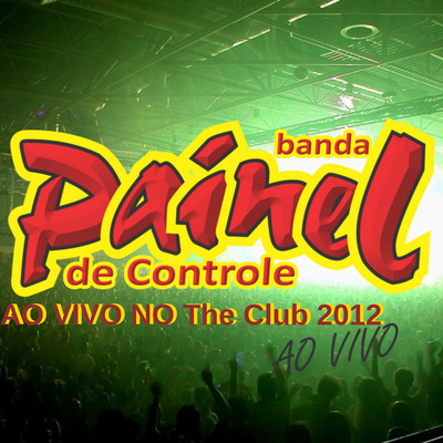 Vem Me Ver Meu Amor (Ao Vivo) By Banda Painel de Controle's cover