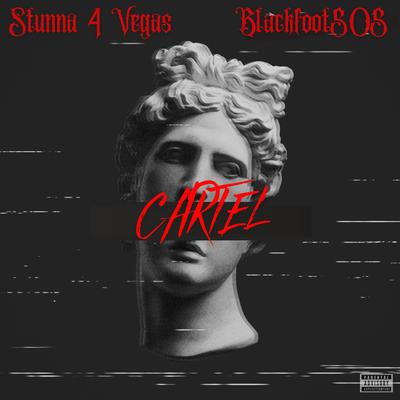 CARTEL By Blackfoot505, Stunna 4 Vegas's cover