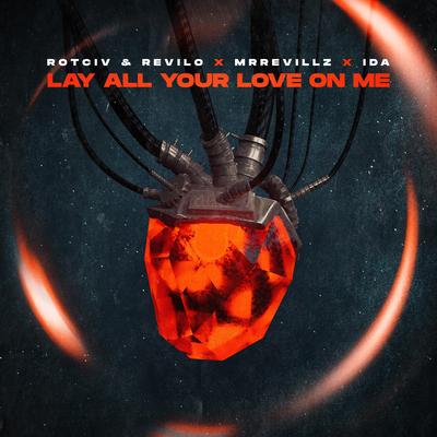 Lay All Your Love On Me By Rotciv & Revilo, MrRevillz, IDA's cover