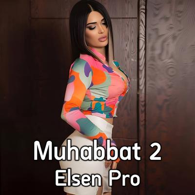 Muhabbat 2 By Elsen Pro's cover