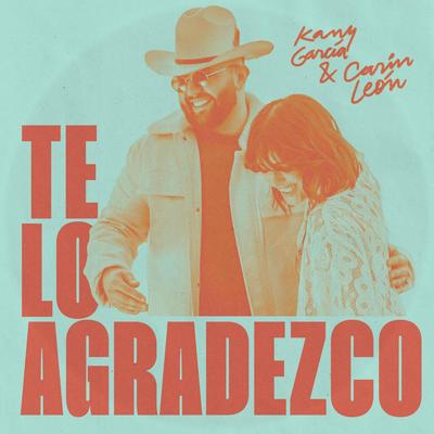 Te Lo Agradezco By Kany García, Carin Leon's cover