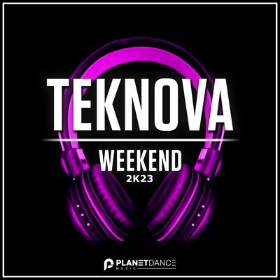 Weekend 2K23 (Extended Mix) By Teknova's cover