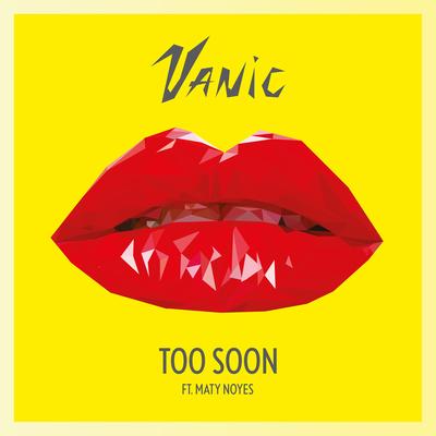 Too Soon (feat. Maty Noyes) By Vanic, Maty Noyes's cover