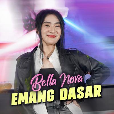 Emang Dasar By Bella Nova's cover