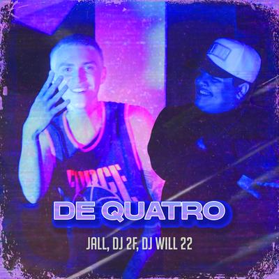 De Quatro By Jall, DJ 2F, DJ Will22's cover