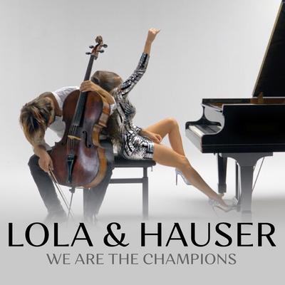 We Are the Champions By Lola & Hauser's cover