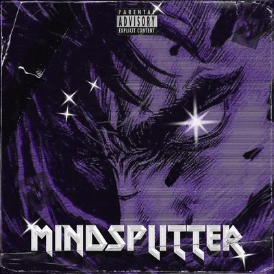 Mindsplitter By djjxxl, killanoia, SMITHMANE's cover