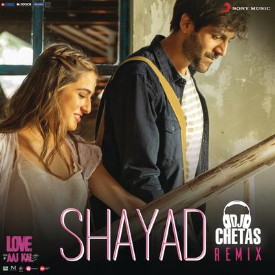 Shayad Remix (By DJ Chetas) (From "Love Aaj Kal") By Pritam, Arijit Singh, Dj Chetas's cover